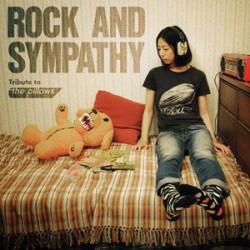 tribute album ROCK AND SYMPATHY -tribute to the pillows- 2014.02.26 out!!