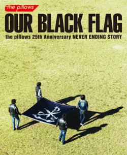 Blu-rayBOX OUR BLACK FLAG « the pillows official web site
