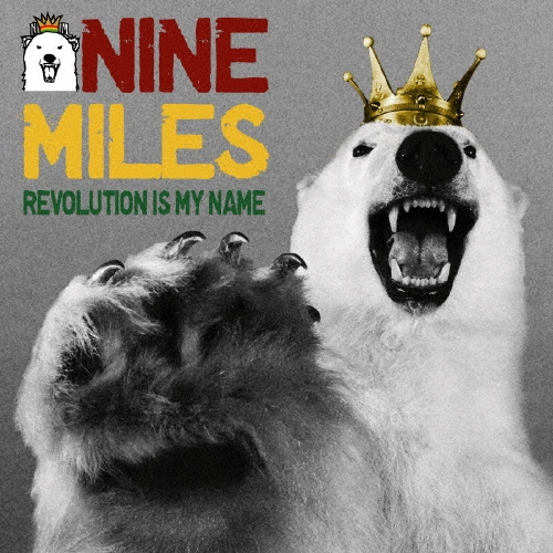 NINE MILES REVOLUTION IS MY NAME