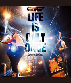 LIFE IS ONLY ONCE 2019.3.17 at Zepp Tokyo “REBROADCAST TOUR”